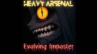 Heavy Arsenal - Evolving Imposter