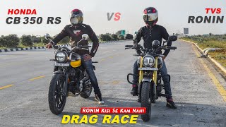 TVS Ronin vs Honda CB 350 RS :: Drag Race | Unexpected Results | तारीफ तो Ronin की होगी !!