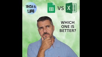 Google Sheets vs Excel - Which one is Better for You?