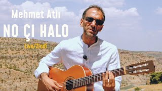 Mehmet Atlı - No Çi Halo [Live - Zindî] Resimi