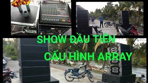 Nâng cấp dàn array nhận được show test thực tế || Âm thanh kẹo kéo