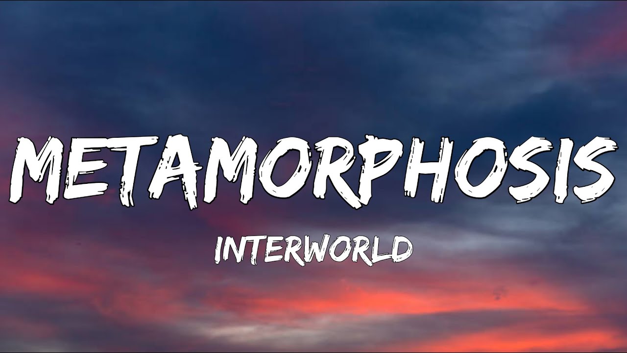INTERWORLD - METAMORPHOSIS (Lyrics) (Slowed + Reverb)