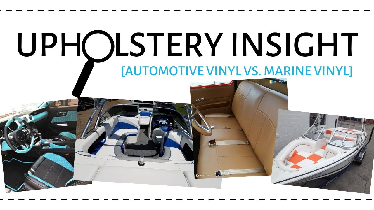 Upholstery Insight Automotive Vinyl vs. Marine Vinyl YouTube