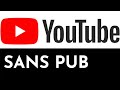 Comment regarder youtube sans pub