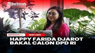 Happy Farida Djarot Bakal Calon DPD RI