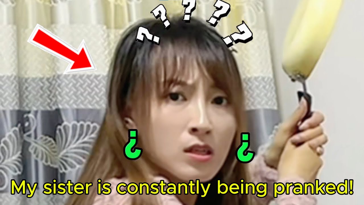 Мою сестру постоянно разыгрывают!