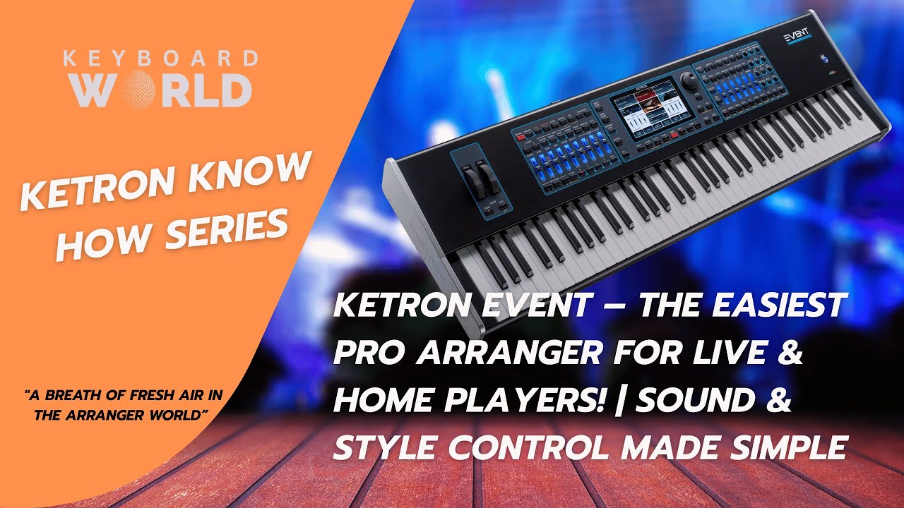 Ketron Event – The Easiest Pro Arranger for Live & Home Players! | Sound & Style Control Made Simple