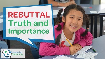 Conquering Debating -  Rebuttal: Truth and Importance