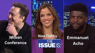 The Issue Is: Milken Conference; Emmanuel Acho &amp; Noa Tishby (Full Episode)