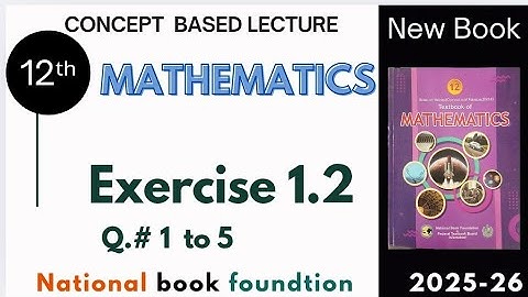 Exercise 1.2 Class 12 maths || NBF New Book 2025 || ex 1.2 Q.1 to 5 || by Calculus Corner 