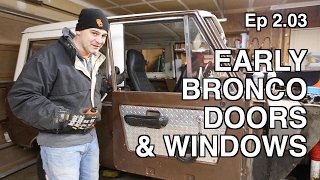 Ep 2.03  Early Bronco Door & Window Disassembly