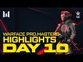 [Highlights] Warface PRO.Masters. Day 10. Highlights