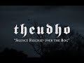 Theudho - Silence Reigned over the Bog