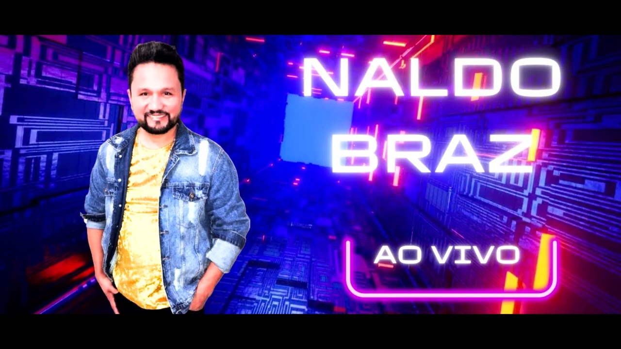 NALDO BRAZ NB AO VIVO