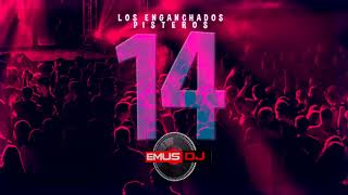 LOS ENGANCHADOS PISTEROS - EMUS DJ (PARTE 14)