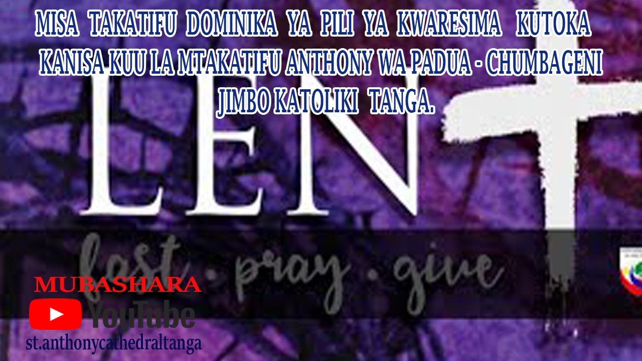 MISA TAKATIFU DOMINIKA YA PILI YA KWARESMA MWAKA A WA KANISA KUTOKA KANISA KUU JIMBO KATOLIKI TANGA