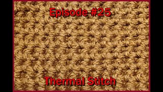 Stitch Gallery & Glossary Episode #25: Thermal Stitch (Single Crochet)