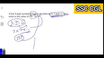 SSC CGL PYQ | MUST ATTEMPT | If the 5-digit number 676xy is divisible by 3, 7 and 11, then what is