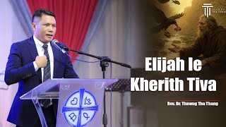 Elijah le Kherith Tiva Hmun | Rev. Dr. Thawng Tha Thang
