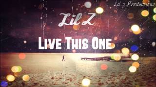 Video thumbnail of "Lil Z-Live This One(Music Video)"