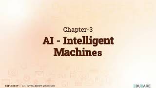 AI Intelligent Machines | Chapter 3 | Explore IT - 1