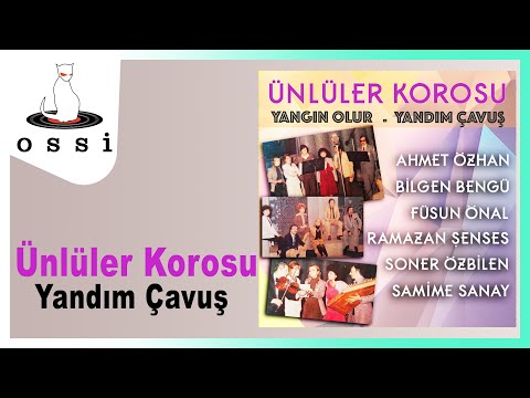 Ünlüler Korosu - Yandım Çavuş