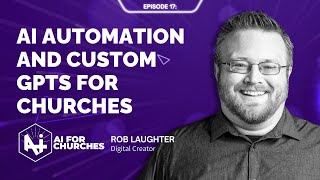 Ep.17: AI Automation and Custom GPT's for Churches | Rob Laughter screenshot 4