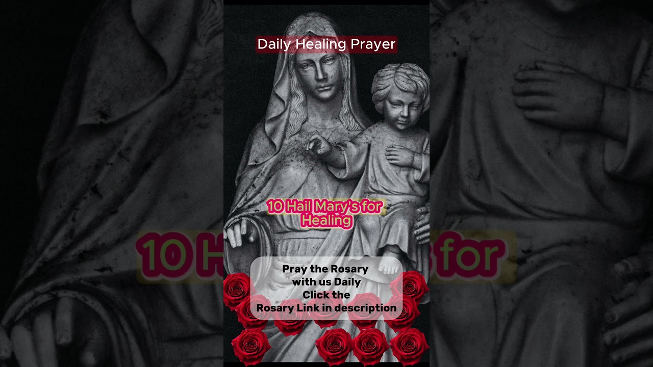 Daily Healing prayer 10 Hail Marys 