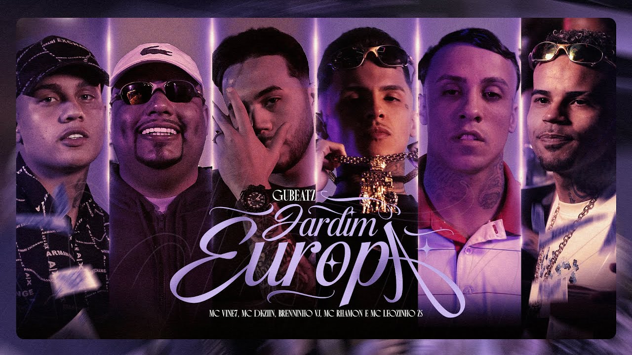 Jardim Europa - MC`s Vine 7, Dkziin, Brenninho VJ, Rhamon e MC Leozinho ZS (Gubeatz) [Clipe Oficial]