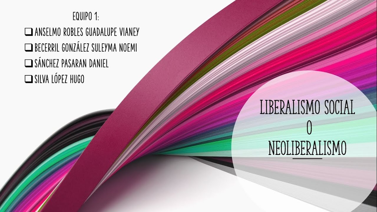 LIBERALISMO SOCIAL O NEOLIBERALISMO