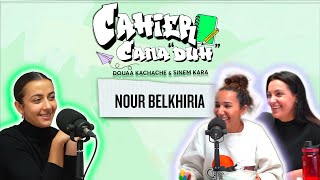 Nour Belkhiria | Épisode 34 | Saison 2 | Cahier Canaduh