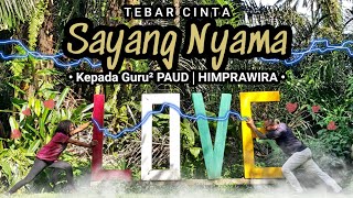 SAYANG NYAMA Bersama Guru-guru PAUD @ HIMPRAWIRA 2021