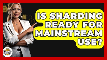 Is Sharding Ready For Mainstream Use? - CryptoBasics360.com