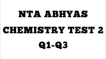 NTA Abhyas JEE MAIN Test 2 Chemistry Q1 - Q3