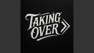 Taking Over