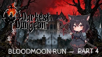 Darkest Dungeon Bloodmoon Run: Part 4