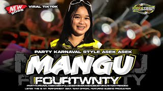 DJ MANGU FOURTWNTY PARTY KARNAVAL STYLE ASEK ASEK VIRAL TIKTOK