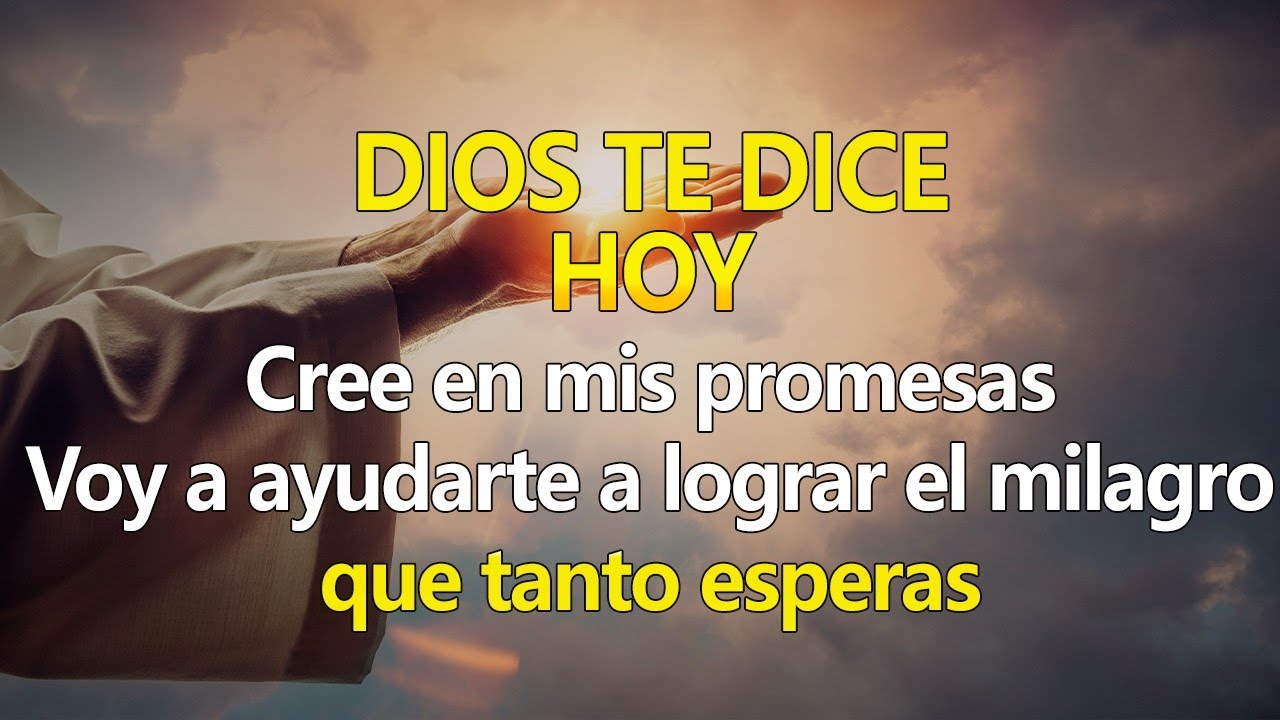DIOS TE DICE HOY 🔴Cree en mis promesas, 🙏Voy a ayudarte a lograr el ...