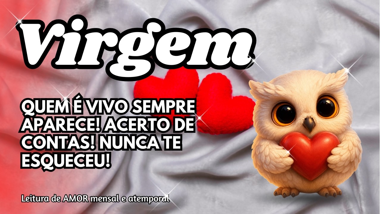 💕VIRGEM ♍ QUEM É VIVO SEMPRE APARECE! ACERTO DE CONTAS! NUNCA TE ESQUECEU!
