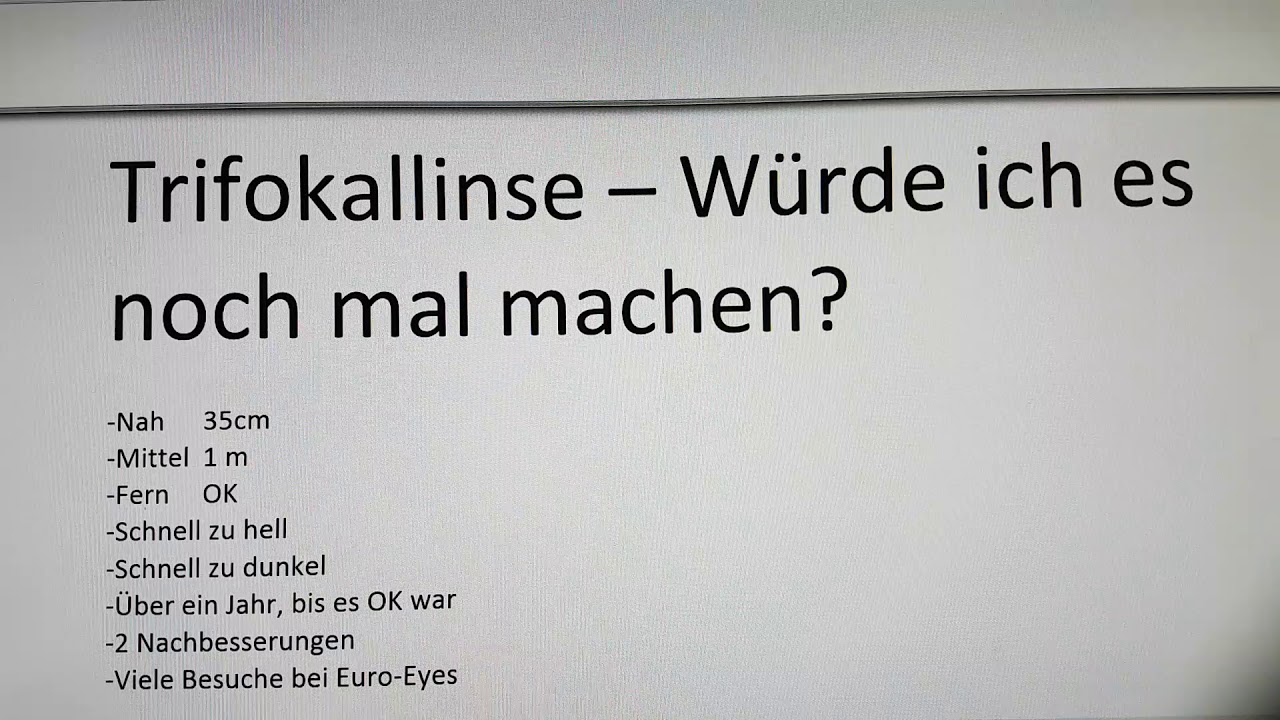7. Trifokallinse - Würde ich es noch Mal machen?