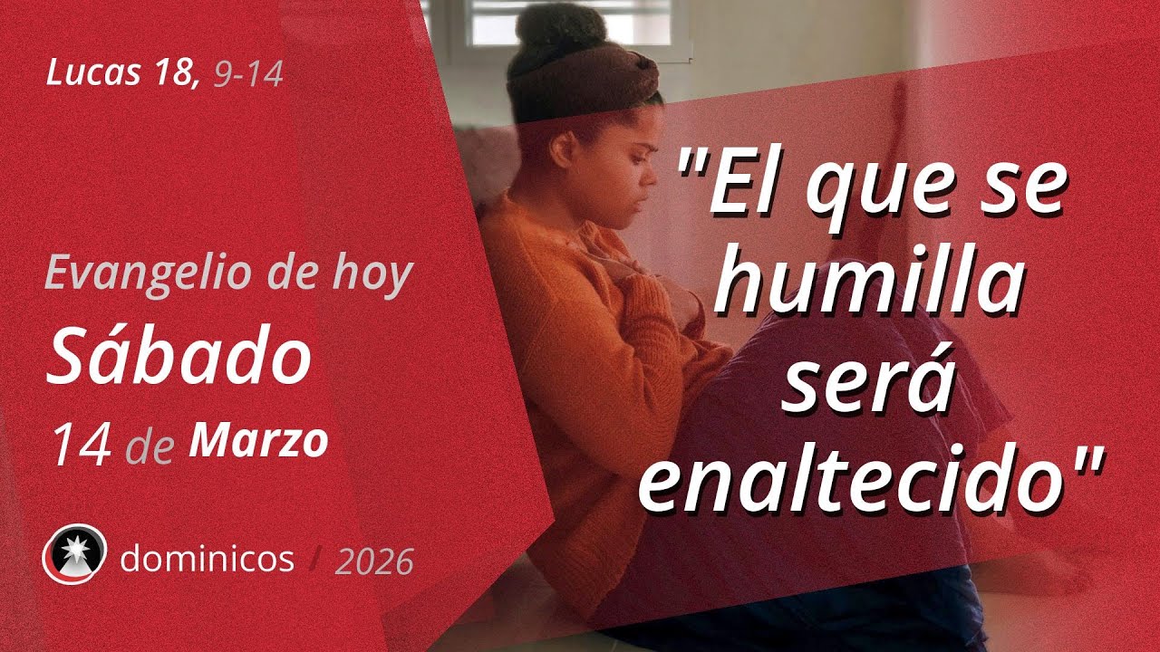 Evangelio de Hoy Sábado 14 Marzo 2026 - Lucas 18, 9-14 | Dominicos ...