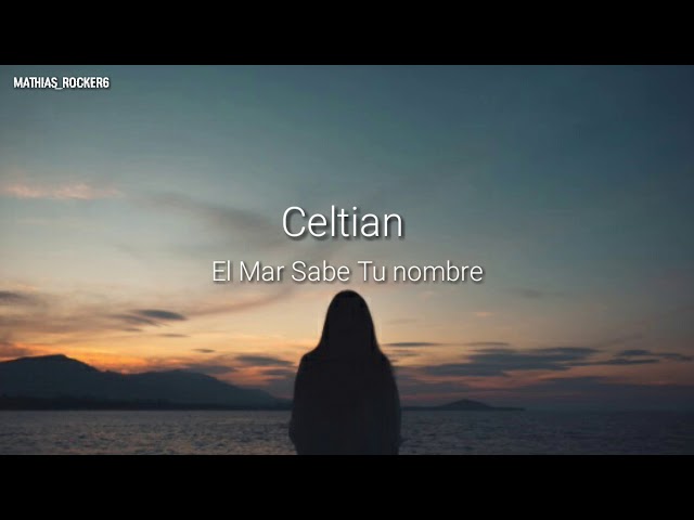 Celtian - El Mar Sabe Tu Nombre