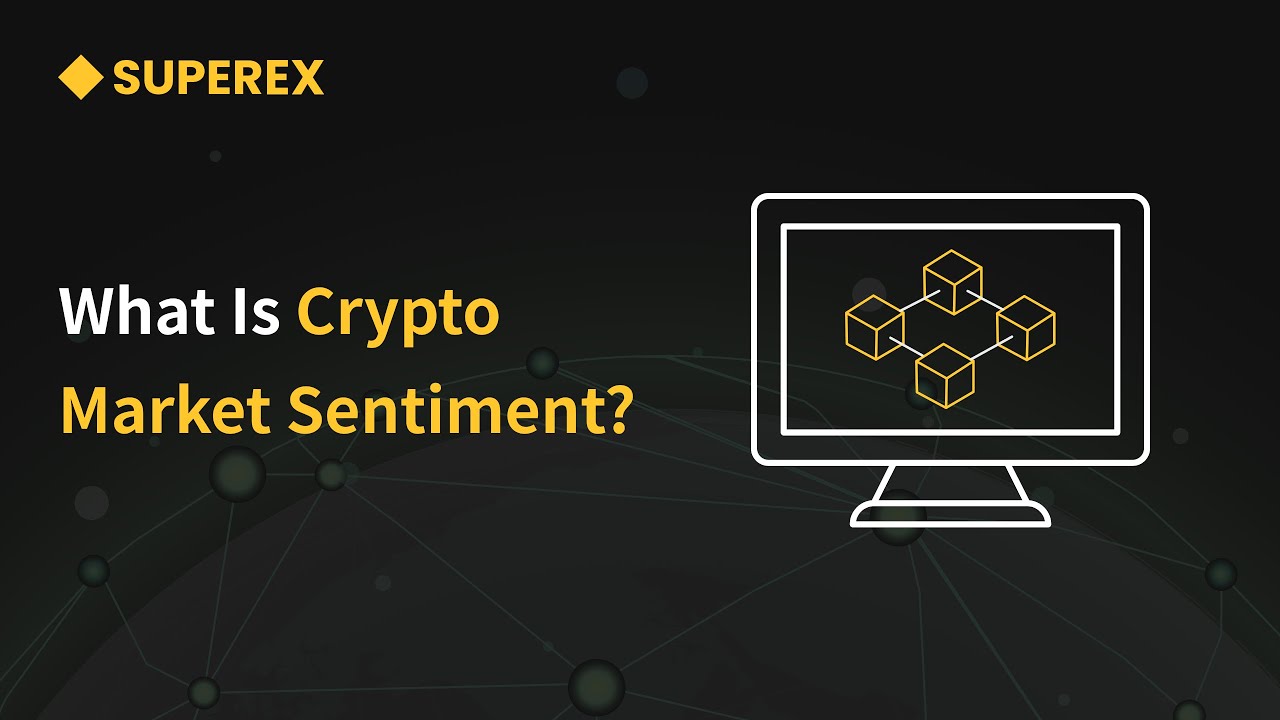 What Is Crypto Market Sentiment? - SuperEx