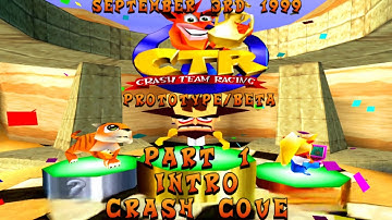 CTR Crash Team Racing Beta: (September 3, 1999) Part 1: Intro & Crash Cove