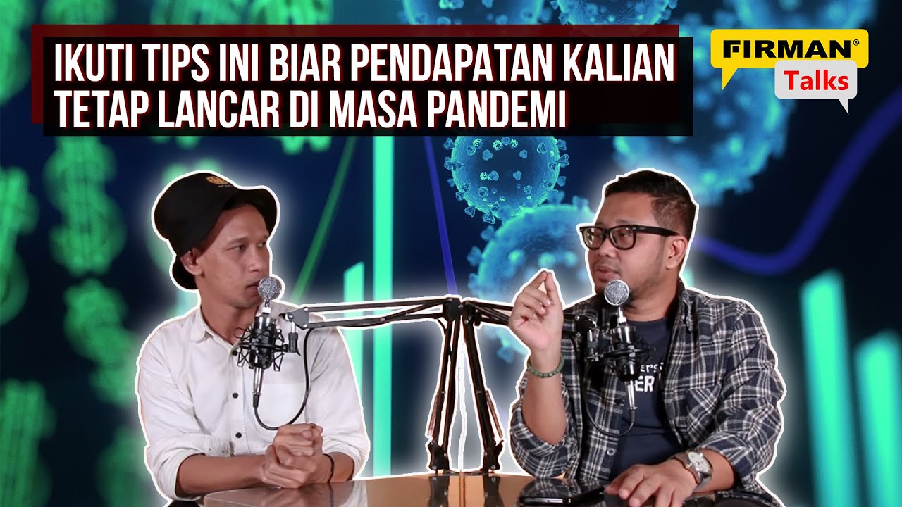 Tips Mencari Keuntungan di Masa Pandemi | Podcast FIRMAN Talks Episode