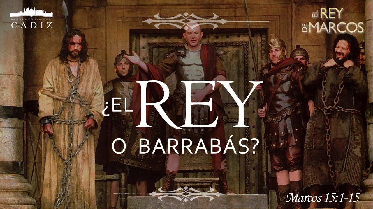 60. ¿El Rey o Barrabás? Marcos 15:1-15