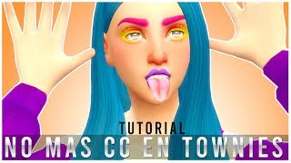NO MAS CC EN LOS TOWNIES // LOS SIMS 4 / TUTORIAL
