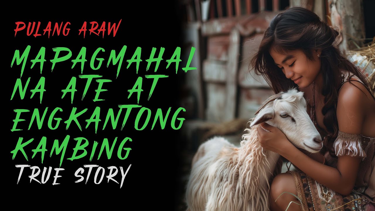 MABAIT NA ATE AT ENGKANTONG KAMBING | True Story