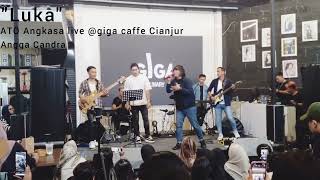 LUKA - ATO ANGKASA || LIVE @GIGA CAFE CIANJUR BARENG ANGGA CANDRA