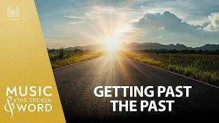 09/27/26 | Getting Past the Past #5063 | Music & the Spoken Word | The Tabernacle Choir